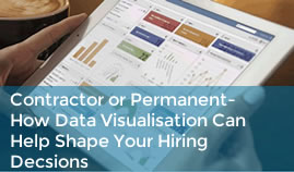 Contractor or Permanent- How Data Visualisation Can Help Shape Your Hiring Decisions