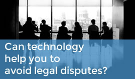 Can Technology Help You To Avoid Legal Disputes?