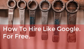 How To Hire Like Google. For Free.